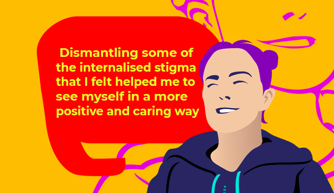 A bright orange and red illustration of a youth with purple hair and man bun wearing a blue hoodie with the caption Dismantling some of the internalised stigma that I felt helped me to see myself in a more positive and caring way